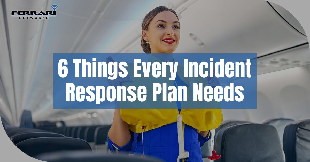 6 Things Every Incident Response Plan Needs