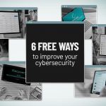 6 Cybersecurity Fixes You Can Make Without Buying Another Tool